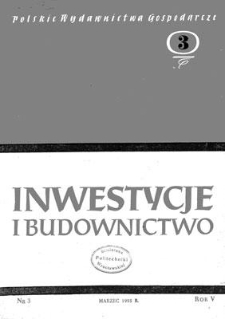 Inwestycje i Budownictwo, Rok V, marzec 1955, nr 3