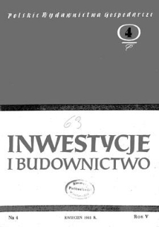Inwestycje i Budownictwo, Rok V, kwiecień 1955, nr 4