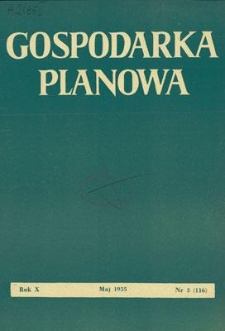 Gospodarka Planowa : Organ Państwowej Komisji Planowania Gospodarczego, Rok X, maj 1955, nr 5 (116)