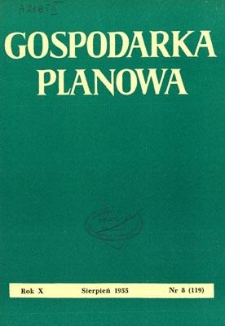 Gospodarka Planowa : Organ Państwowej Komisji Planowania Gospodarczego, Rok X, sierpień 1955, nr 8 (119)