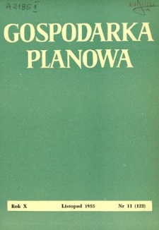 Gospodarka Planowa : Organ Państwowej Komisji Planowania Gospodarczego, Rok X, listopad 1955, nr 11 (122)