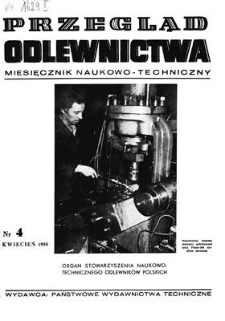 Przegląd Odlewnictwa : miesięcznik naukowo-techniczny, Rok V, kwiecień 1955, nr 4