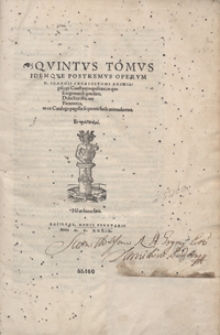 Quintus Tomus Idemque Postremus Operum D. Ioannis Chrysostomi [...]