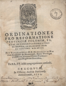 Ordinationes Pro Reformatione Provinciae Poloniae, Factae In Congregatione Lublini Habita In Principio Mensis Februarii M. D. XCIIII [...]