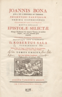Joannis Bona [...] Epistolae Selectae Aliaeque Eruditorum sui temporis Virorum ad eudnem scriptae, una cum nonnullis ipsius Analectis Collegit, Digessit, Ordinavit [...]. T. 1