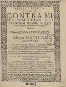 Libelli Pseudoevangelici Contra Ministromachiam [...] Stanislai Rescii A Quodam Guilelmo Philalete Oxoniensi Scripti [...]