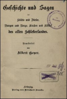 Geschichte und Sagen der St&auml;dte und D&ouml;rfer, Burgen und Berge, Kirchen und Kl&ouml;ster des alten Schlesierlandes