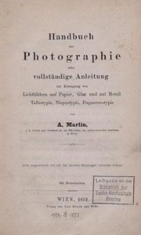 Handbuch der Photographie : oder vollst&auml;ndige Anleitung zur Erzeugung von Lichtbildern auf Papier, Glas und auf Metall Talbotypie, Niep&ccedil;otypie, Daguerreotypie