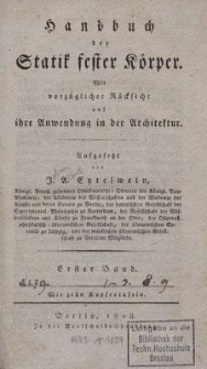 Handbuch der Statik fester Körper : mit vorzüglicher Rücksicht auf ihre Anwendung in der Architektur. Bd. 1