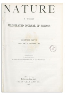 Nature : a Weekly Illustrated Journal of Science. Volume 26, 1882 May 11, [No. 654]