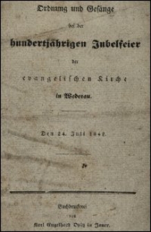 Ordnung und Gesänge bei der hundertjährigen Jubelfeier der evangelischen Kirche in Wederau : den 24. Juli 1842