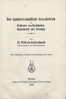 Der landwirtschaftliche Grossbetrieb des Freiherrn von Richthofen-Boguslawitz (Kr. Breslau)