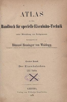 Atlas zu dem Handbuch für specielle Eisenbahn-Technik. 1. Bd., Der Eisenbahnbau