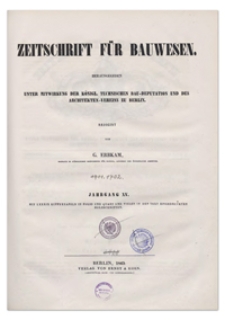Zeitschrift für Bauwesen, Jr. XV, 1865, H. 7-10