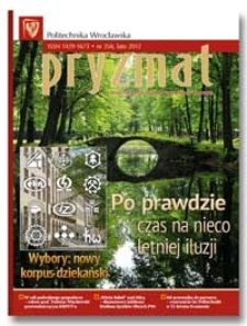 Pryzmat : Pismo Informacyjne Politechniki Wrocławskiej. Lato 2012, nr 256