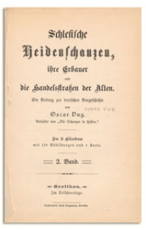 Schlesische Heidenschanzen, ihre Erbauer und die Handelsstrassen der Alten : ein Beitrag zur deutschen Vorgeschichte. Bd. 2