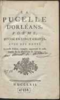 La Pucelle d'Orléans, Poème, Divisé En Vingt Chants, Avec Des Notes [...]