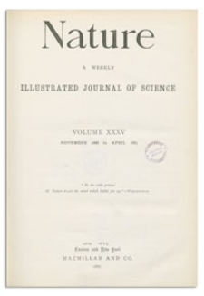 Nature : a Weekly Illustrated Journal of Science. Volume 35, 1886 November 25, [No. 891]