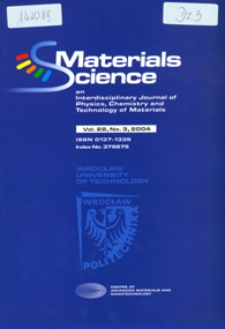 Materials Science-Poland : An Interdisciplinary Journal of Physics, Chemistry and Technology of Materials, Vol. 22, 2004, nr 3