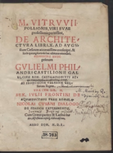 M. Vitruvii Pollionis […] De Architectura Libri X […]. Adiunctis Nunc Primus Gulielmi Philandri Castilionii Galli […] Castigationibus Atque Annotationibus […]