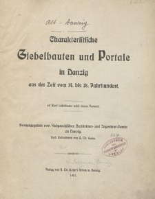 Charakteristische Giebelbauten und Portale in Danzig aus der Zeit vom 14. bis 18. Jahrhundert