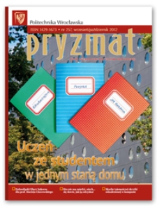 Pryzmat : Pismo Informacyjne Politechniki Wrocławskiej. Wrzesień/październik 2012, nr 257