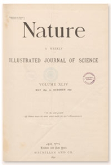 Nature : a Weekly Illustrated Journal of Science. Volume 44, 1891 July 30, [No. 1135]