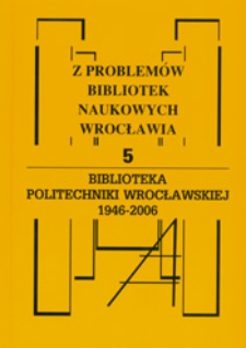 Biblioteka Politechniki Wrocławskiej 1946-2006