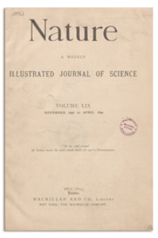 Nature : a Weekly Illustrated Journal of Science. Volume 59, 1898 November 17, [No. 1516]