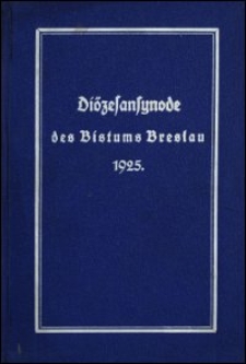 Diözesansynode des Bistums Breslau 1925 : für den preussischen Teil der Diözese, einschließlich Delegaturbezirk geltend
