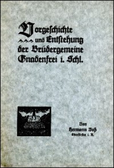 Vorgeschichte und Entstehung der Brüdergemeine Gnadenfrei i. Schl.