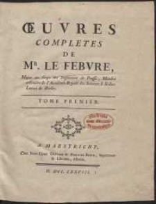 Oeuvres Complètes [...]. T. 1