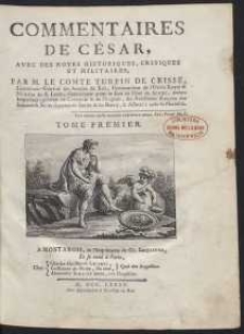 Commentaires De César, Avec Des Notes Historiques, Critiques Et Militaires [...]. T. 1
