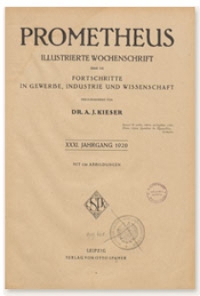 Prometheus : Illustrierte Wochenschrift &uuml;ber die Fortschritte in Gewerbe, Industrie und Wissenschaft. 31. Jahrgang, 1920, Nr 1571