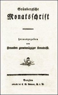 Grünbergsche Monatsschrift / herausgegeben von Freunden gemeinnüzziger Kenntnisse. [St.1-12]