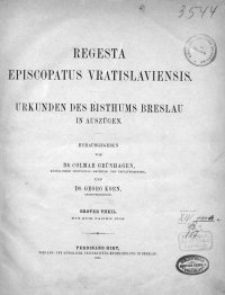 Regesta Episcopatus Vratislaviensis : Urkunden des Bisthums Breslau in Auszügen. 1. Tl., Bis zum Jahre 1302