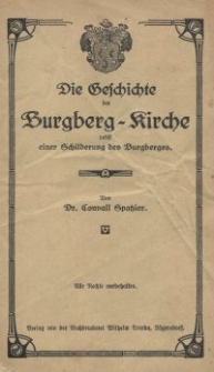 Die Geschichte der Burgberg-Kirche bei J&auml;gerndorf : nebst einer Schilderung des Burgberges
