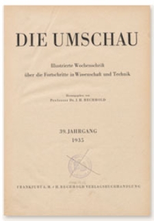Die Umschau : Illustrierte Wochenschschrift über die Fortschritte in Wissenschaft und Technik. 39. Jahrgang, 1935, Heft 1