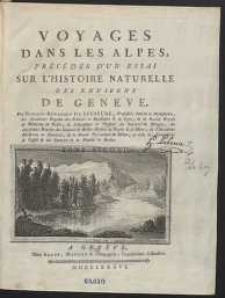 Voyages Dans Les Alpes, Précédés D’Un Essai Sur L’Histoire Naturelle Des Environs De Genève […]. T. 2