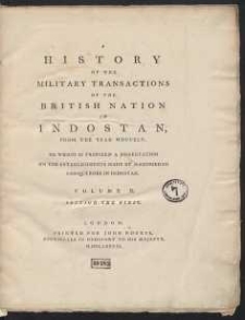 A History Of The Military Transactions Of The British Nation In Indostan From The Year MDCCXLV […]. Vol. II, Section 1