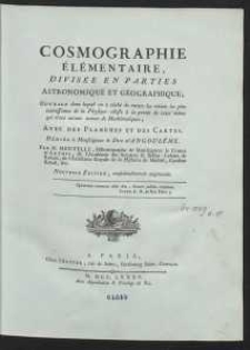 Cosmographie Élémentaire, Divisée En Parties Astronomique Et Géographique […]