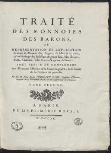 Trait&eacute; Des Monnoies Des |Barons, Ou R&eacute;presentation Et Explication de toutes les Monnoies d'or, d'argent, de billon & de cuivre [&hellip;]. T. 2