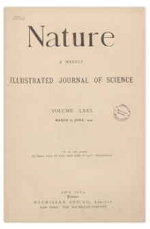 Nature : a Weekly Illustrated Journal of Science. Volume 80, 1909 March 4, [No. 2053]