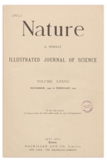 Nature : a Weekly Illustrated Journal of Science. Volume 82, 1909 November 18, [No. 2090]