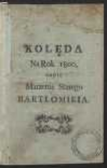 Kolęda Na Rok 1800 czyli Marzenie Starego Bartłomieia