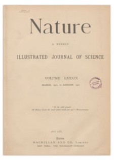 Nature : a Weekly Illustrated Journal of Science. Volume 89, 1912 March 14, [No. 2211]