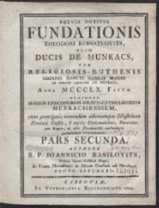 Brevis Notitia Fundationis Theodori Koriathovitis [&hellip;] Pro Religiosis Ruthenis Ordinis Sancti Basilii Magni In Monte Csernek Ad Munkas, Anno MCCCLX Factae [&hellip;]. P. 2