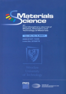 Materials Science-Poland : An Interdisciplinary Journal of Physics, Chemistry and Technology of Materials, Vol. 25, 2007, nr 2
