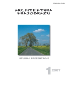 Architektura Krajobrazu : studia i prezentacje 1, 2007