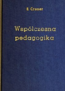Gł&oacute;wne kierunki wsp&oacute;łczesnej pedagogiki : pedagogika i psychologja humanistyczna Edward Spranger